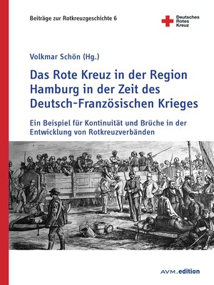 cover image of Das Rote Kreuz in der Region Hamburg in der Zeit des Deutsch-Französischen Krieges